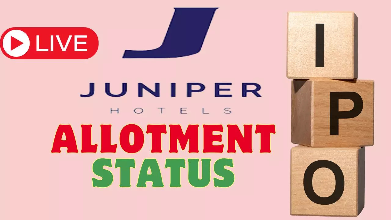 Juniper Hotels IPO Allotment Status Check Online LIVE Updates Latest Grey Market Premium Listing Price Date  Expectation