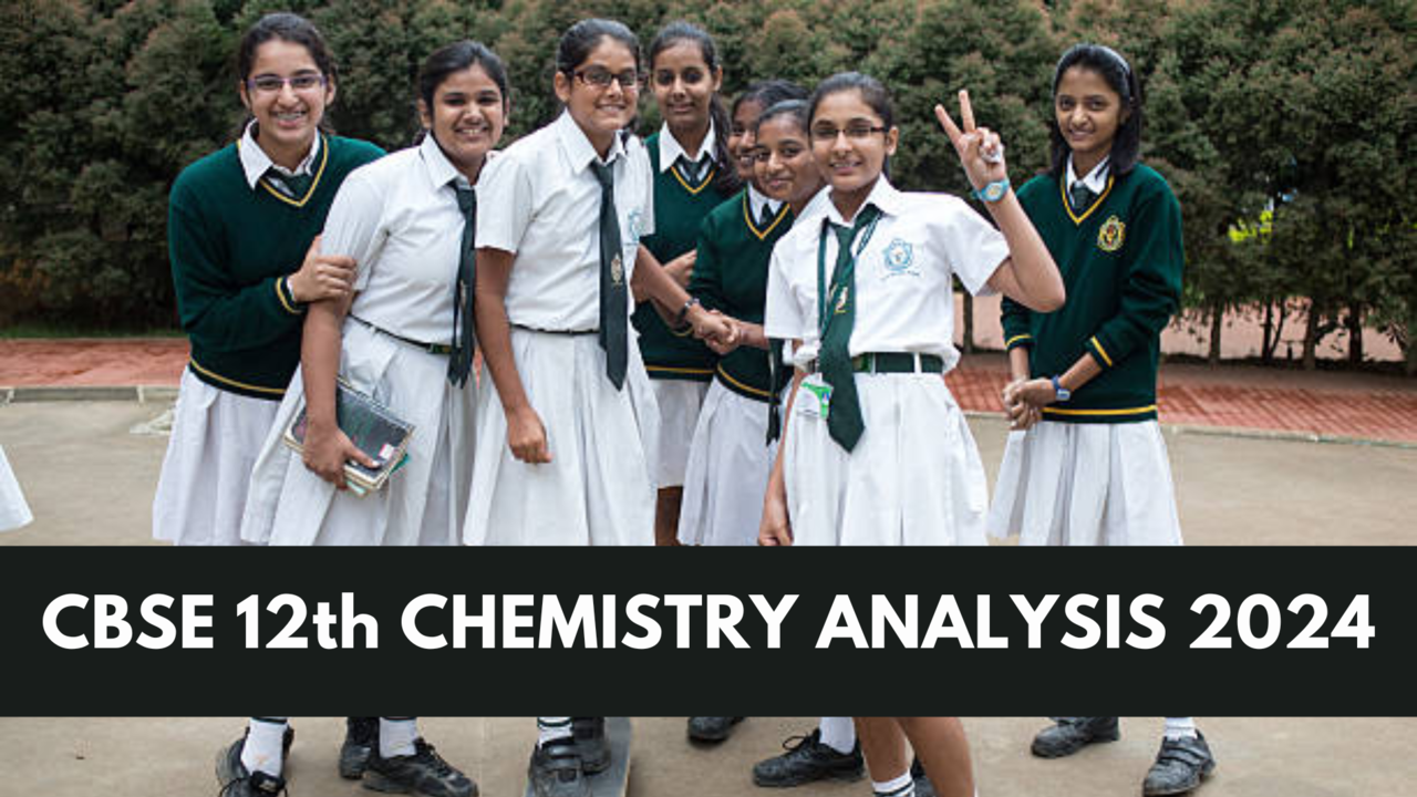 CBSE Class 12 Chemistry Exam Analysis 2024: Easy, Based on CBSE Chemistry Sample Paper, Experts Review