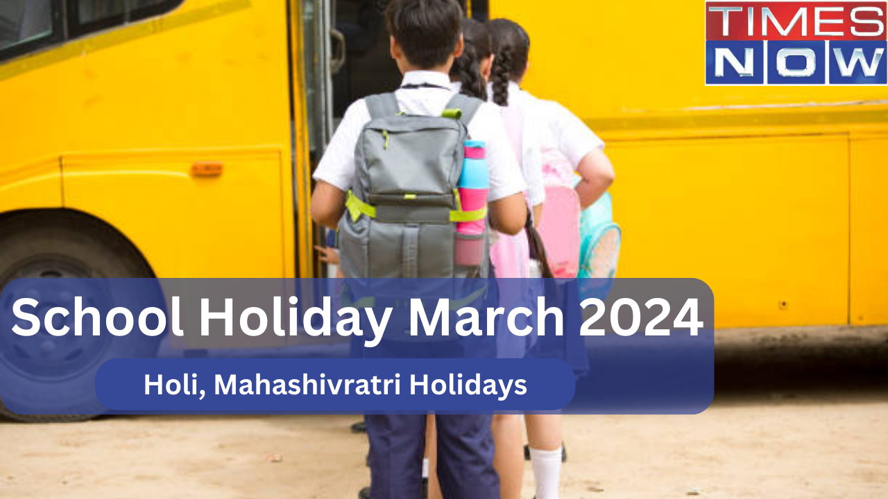 School Holiday March 2024 Schools Closed for 5 Days In March, Check