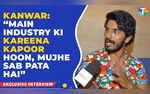 Kanwar Dhillon Calls Himself Kareena Kapoor Khan Of TV Industry Mujhe Sab Pata Hai - Exclusive
