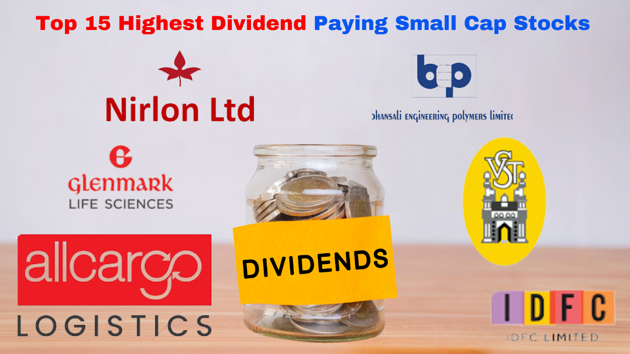 Dividend Paying Stocks, Dividend Paying Small Cap Stocks, Highest Dividend Paying Stocks, Highest Dividend Paying Small Cap Stocks, Top 15 Highest Dividend Paying Small Cap Stocks, Dividend Yielding Stocks, Highest Dividend Yielding, Highest Dividend Yielding Small Cap Stocks, small cap stocks, Low Investment, High Returns, Steady income