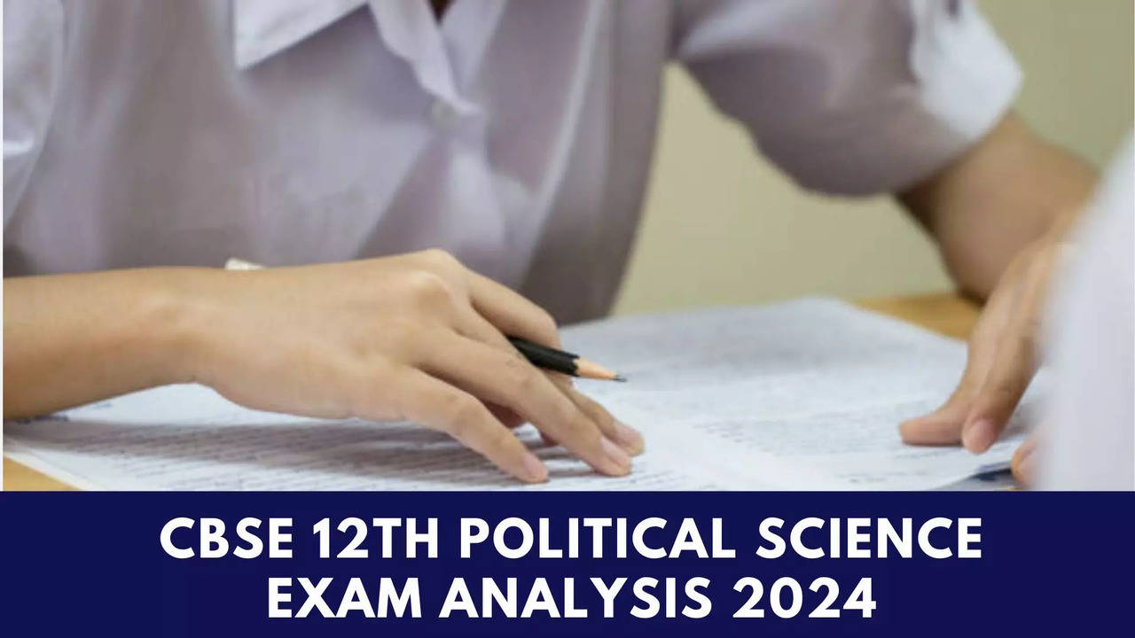 CBSE Class 12 Political Science Exam Analysis 2024: 12th Pol Science Paper Moderate with Tricky Questions