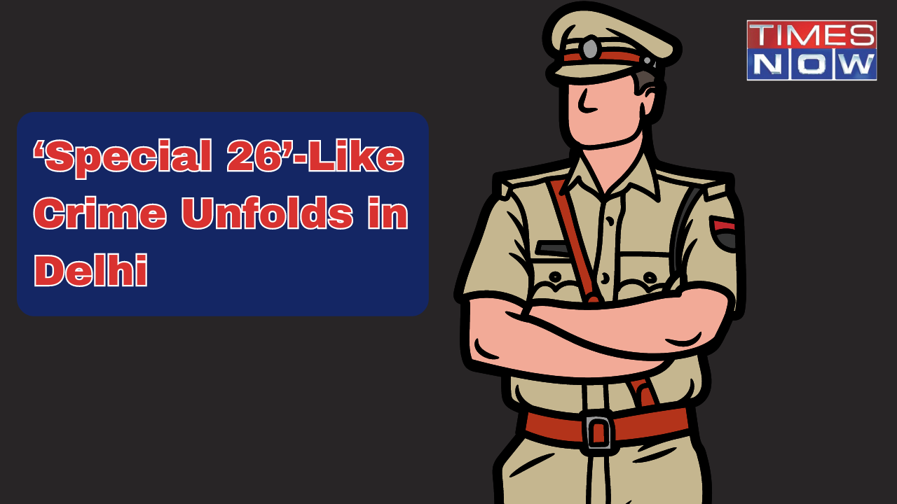 Delhi News: 'Special 26' in Real Life: How A Delhi Man Posed As 