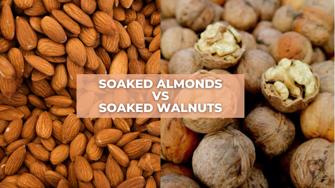 Soaked almonds vs soaked walnuts, which one is healthier?