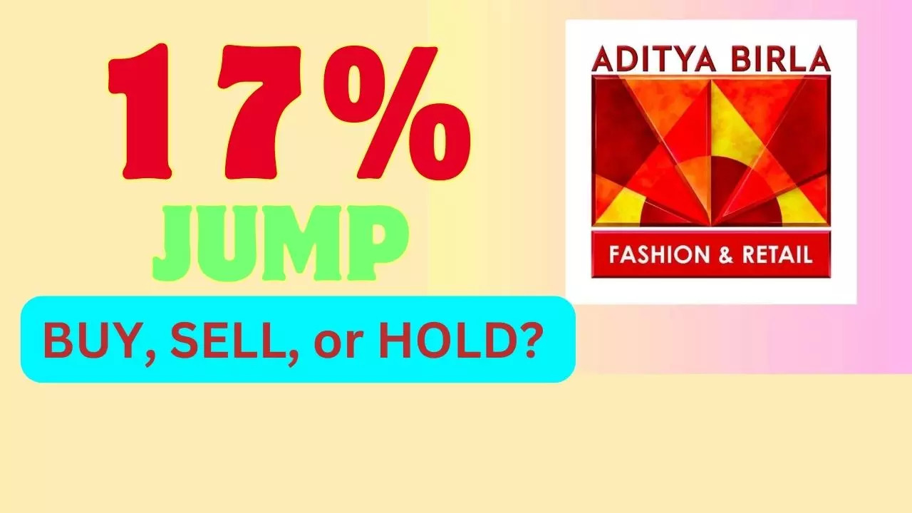 Aditya Birla Fashion Share Price Target 2024: BIG 17 PC Jump on Demerger Plans! Analysts Recommends ABFRL Trading Strategy