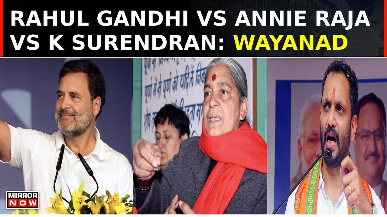 Wayanad Show: Fighting Against CPI's Annie Raja, Is Wayanad 'Safe' For ...