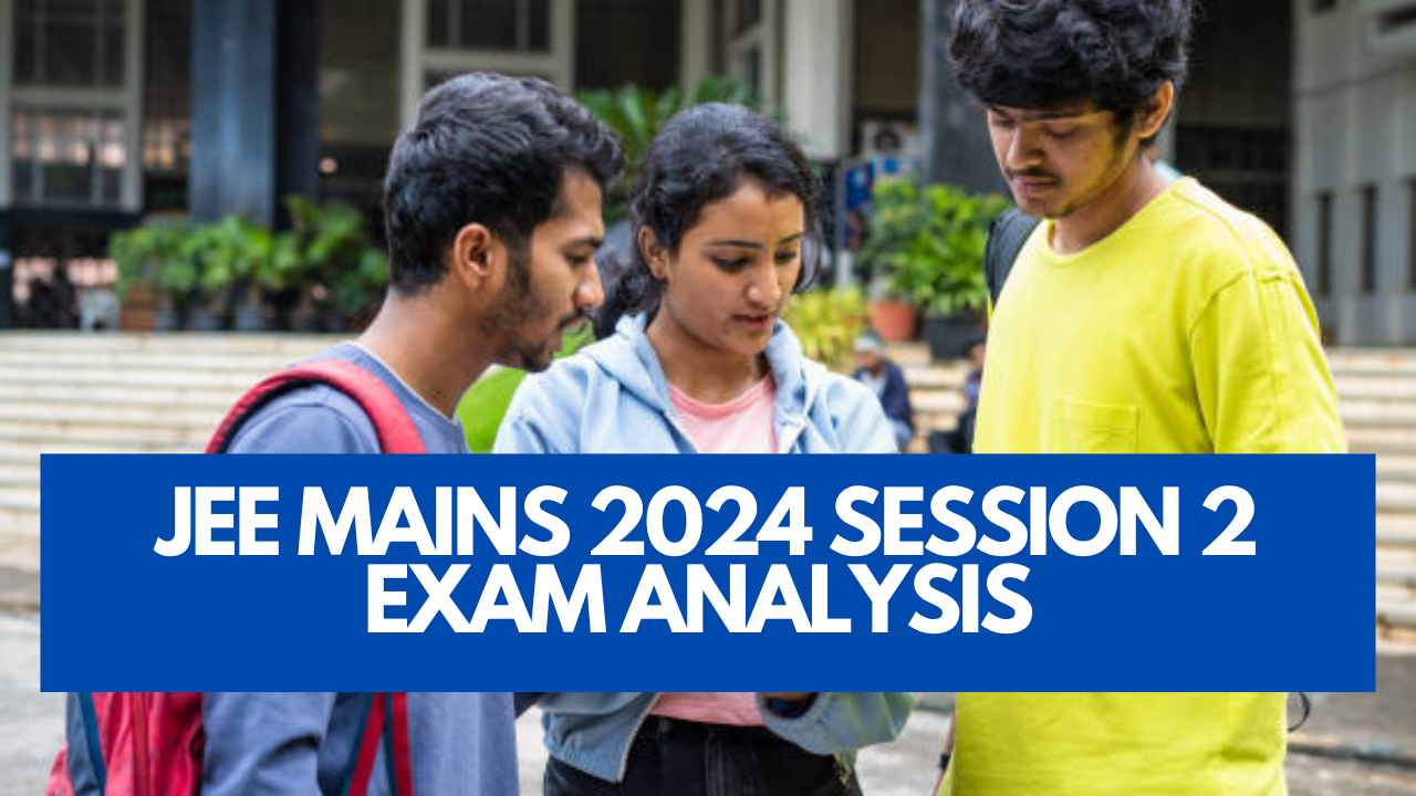 JEE Mains 2024 Exam Analysis April 6: Shift 2 Paper Rated Slightly ...