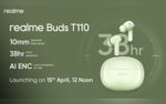 Realme Buds T110 To Debut Alongside Realme P1 5G Series In India On April 15