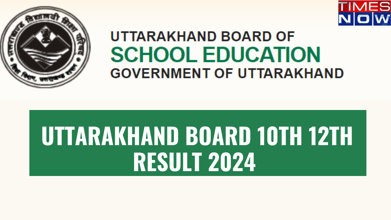 Uttarakhand, UK Board Result 2024: UBSE Class 10, 12 Results Expected ...