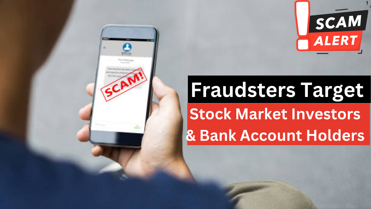 Scam Alert, Stock Market Investors, Bank Account Holders, Fraud, Fake Apps,