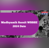 Madhyamik Result WBBSE 2024 Date West Bengal WB Board 10th Result Likely in First week of May Officials