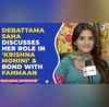 Krishna Mohini star Debattama Saha talks about her character and friendship with Fahmaan Khan