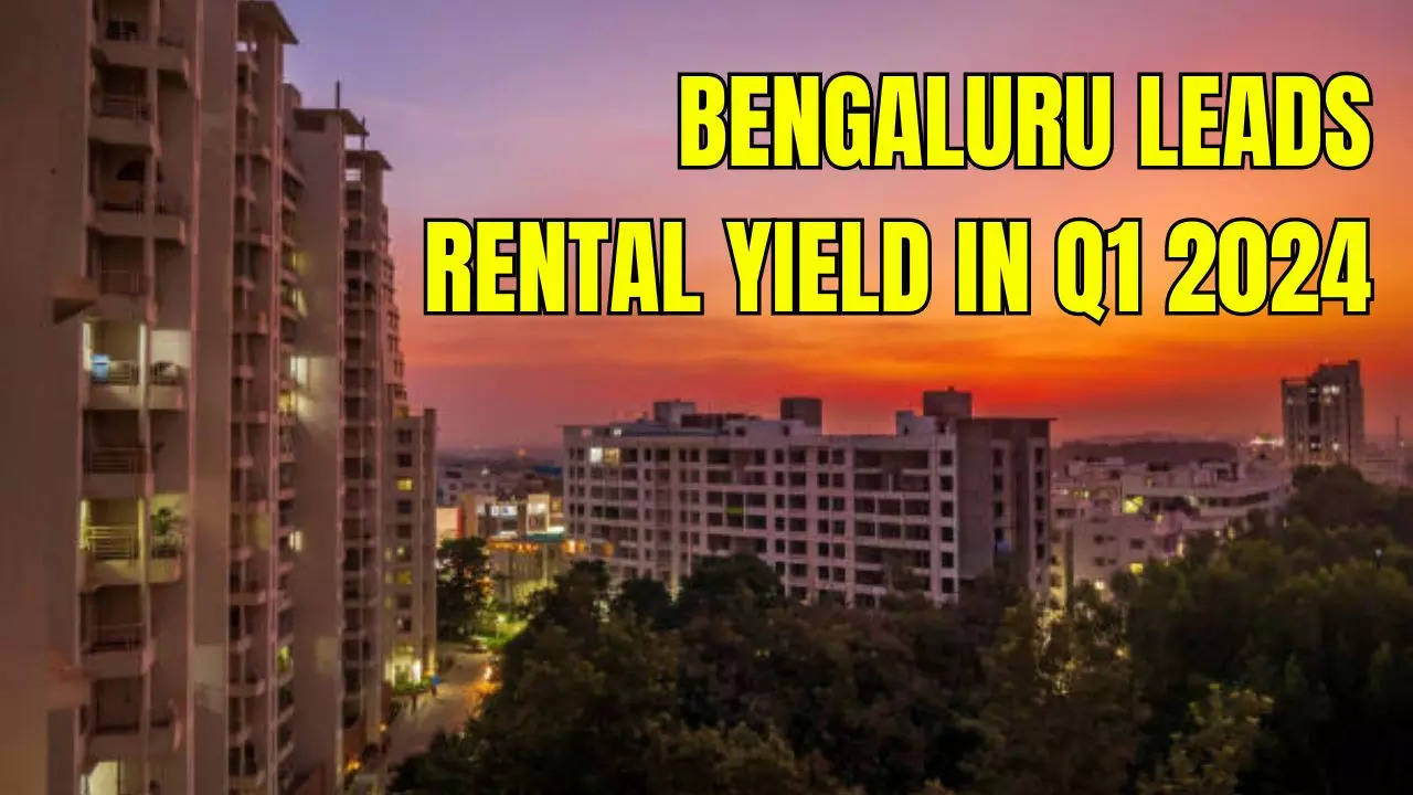 Bengaluru Leads Rental Yield In Q1 2024