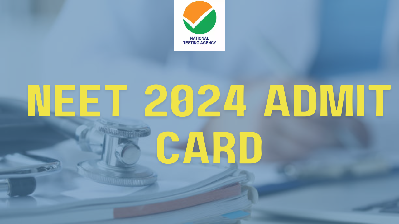 NEET 2024 Admit Card Release Date