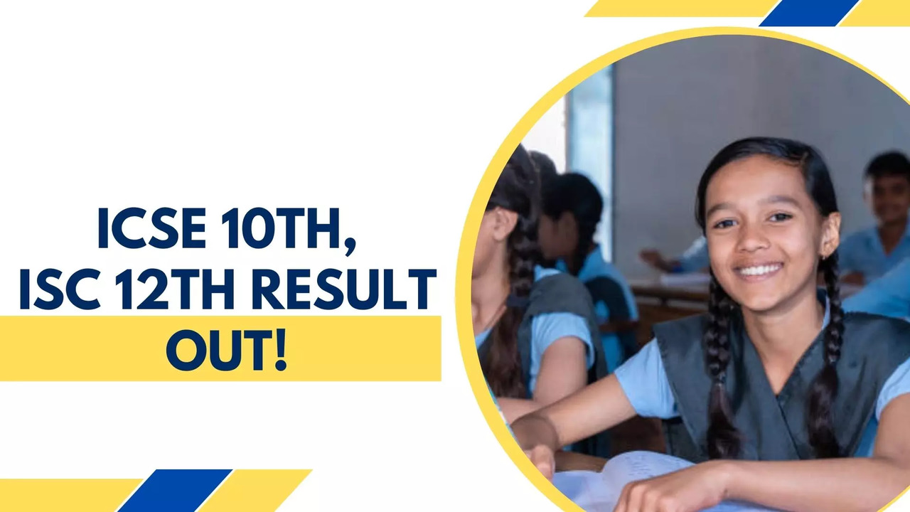 ICSE, ISC Results 2024 Declared! CISCE Releases ICSE 10th, ISC 12th Result on cisce.org