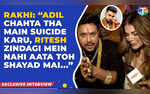 Rakhi Sawant Adil Khan Durrani Ne Mujhe Suicide Karne Ke Liye Majboor Kiya - Exclusive