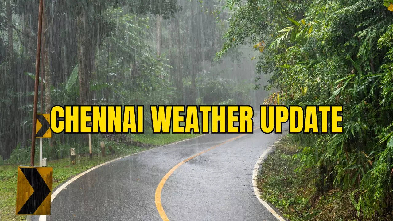 ​Chennai Weather Update