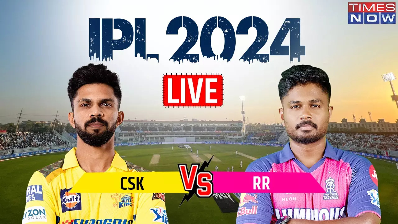 CSK vs RR Live Score, Chennai Super Kings vs Rajasthan Royals IPL 2024 ...