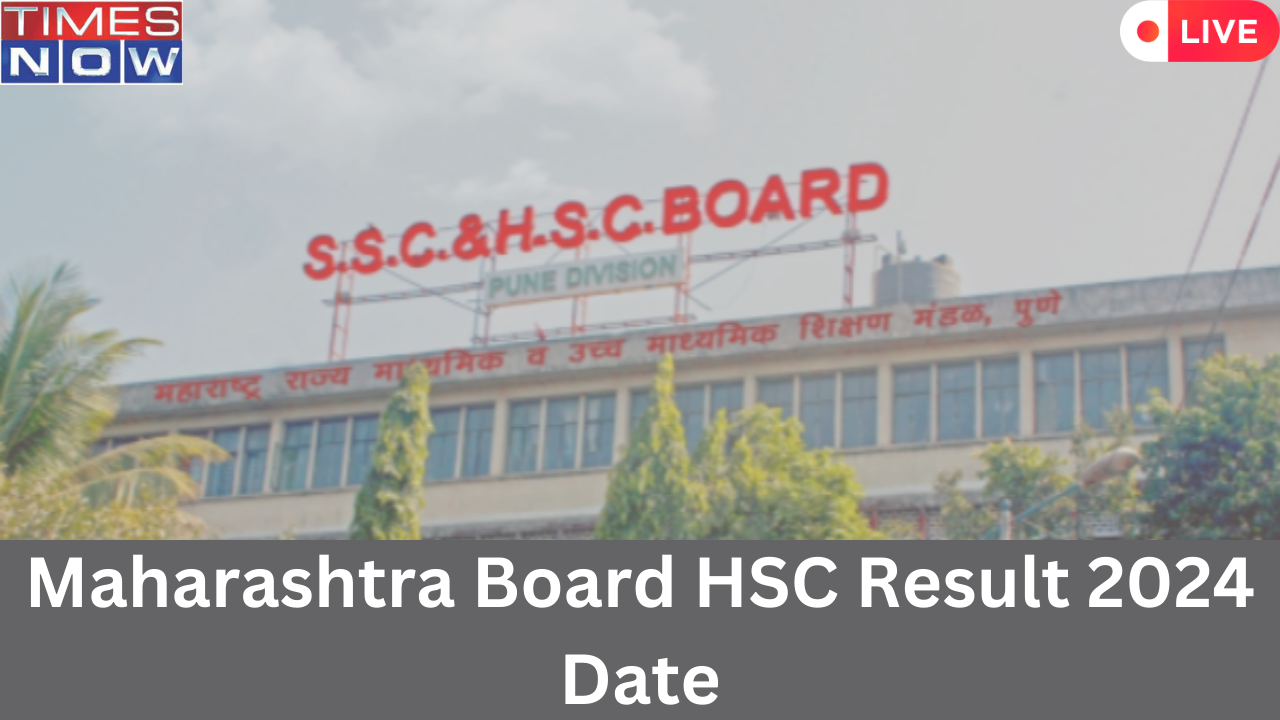 Maharashtra HSC Result 2024 Date and Time LIVE MSBSHSE Maharashtra Board 12th Result Notice Likely Today Check Updates