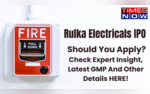 Rulka Electricals IPO GMP Retail Investors Oversubscribed On Day 1 Should You Apply Check Expert Insights Latest GMP And Other Details