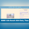 RBSE 12th Result 2024 Date Rajasthan Board 12th Results for All Streams Tomorrow on rajeduboardrajasthangovin