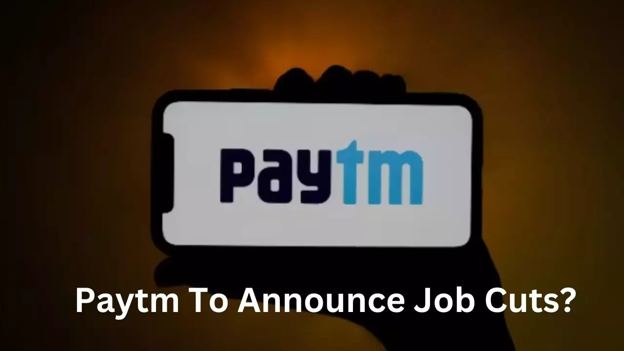 paytm, paytm share price, paytm job cuts, paytm job, paytm layoffs, paytm share price target, paytm q4 results