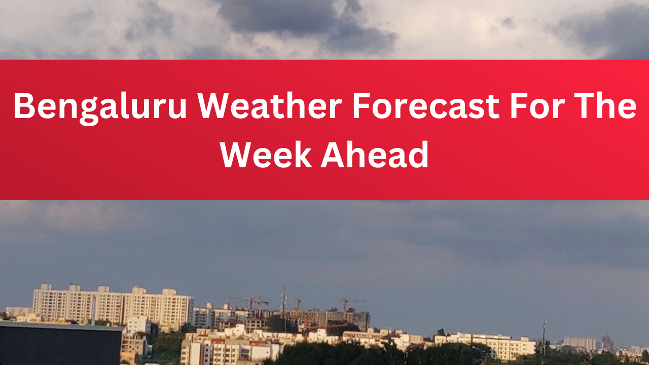 bengaluru weather for week