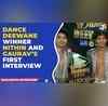 Dance Deewane WINNER Nithin  Gauravs DEBUT exclusive interview