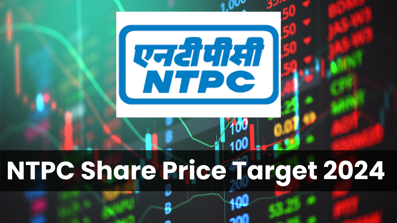 NTPC Share Price, NTPC Share Price Target 2024, NSE, BSE, Stock Market, Dividend, PSU, Stock Market