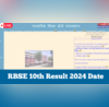 RBSE 10th Result 2024 Date LIVE Rajasthan Board 10th Result Roll Number Wise Scorecard Expected Soon on rajeduboardrajasthangovin