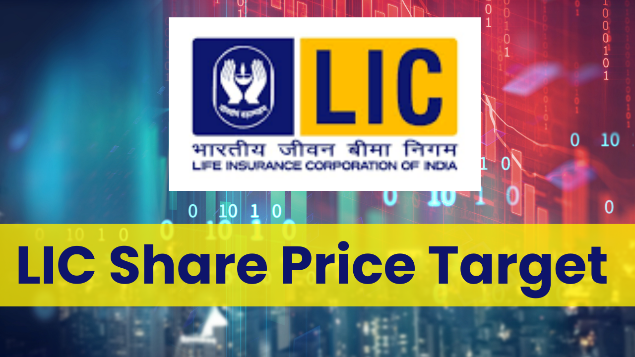 LIC Share Price Target, LIC Share Price, NSE, BSE, Nifty, Sensex, LIC Q4, LIC Dividend Declared