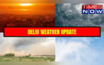 Delhi Braces For Rain Thunderstorm And Dust Storm Amid Orange Alert For Heatwave