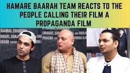 Hamare Baarah Teams reaction to being called a PROPAGANDA film