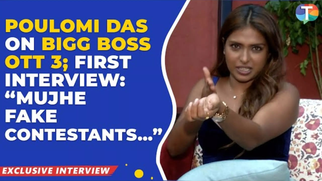 Bigg Boss OTT 3 Poulomi Das's FIRST Interview: 'Sidharth Shukla Ki Journey...' - Exclusive