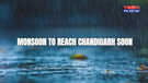 When Will Monsoon Reach Chandigarh