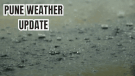 Punekars To Witness Moderate Rainfall Today IMD Forecasts Week-Long Showers Ahead