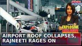 Canopy Crashes at Delhi Airport Roof Collapse Sparks Rajneeti Blueprint Explosive Exclusive