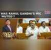 NEET Issue In LS Cong Claims Rahul Gandhis Mic Muted Who Controls Mic Switches India Upfront
