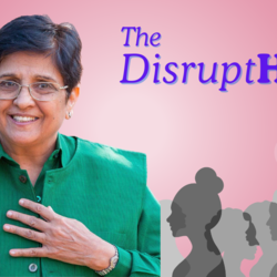 The DisruptHERs - Kiran Bedi No Woman Is Born Weak No Man Is Born Strong