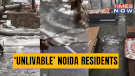 Just 1 Day of Rain Laid Bare Noidas Infrastructure as Homes Flooded with Sewage and Rainwater-EXCLUSIVE