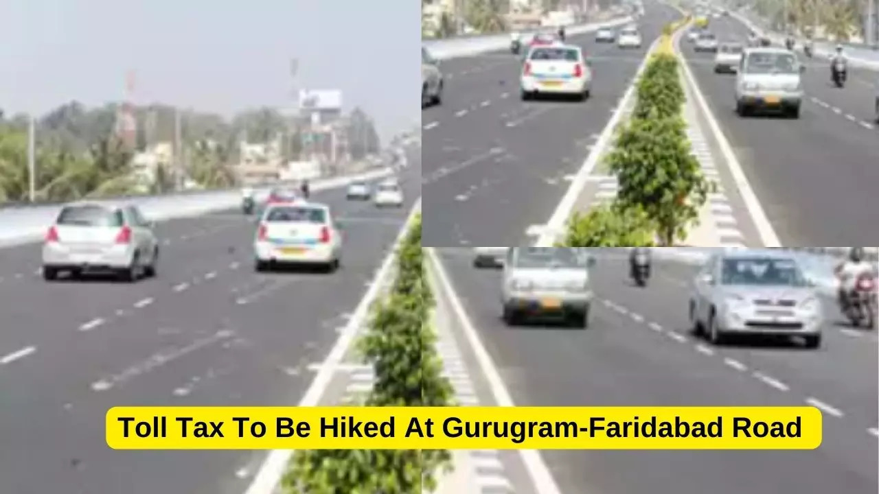 Toll Tax To Be Hiked At Gurugram-Faridabad Road