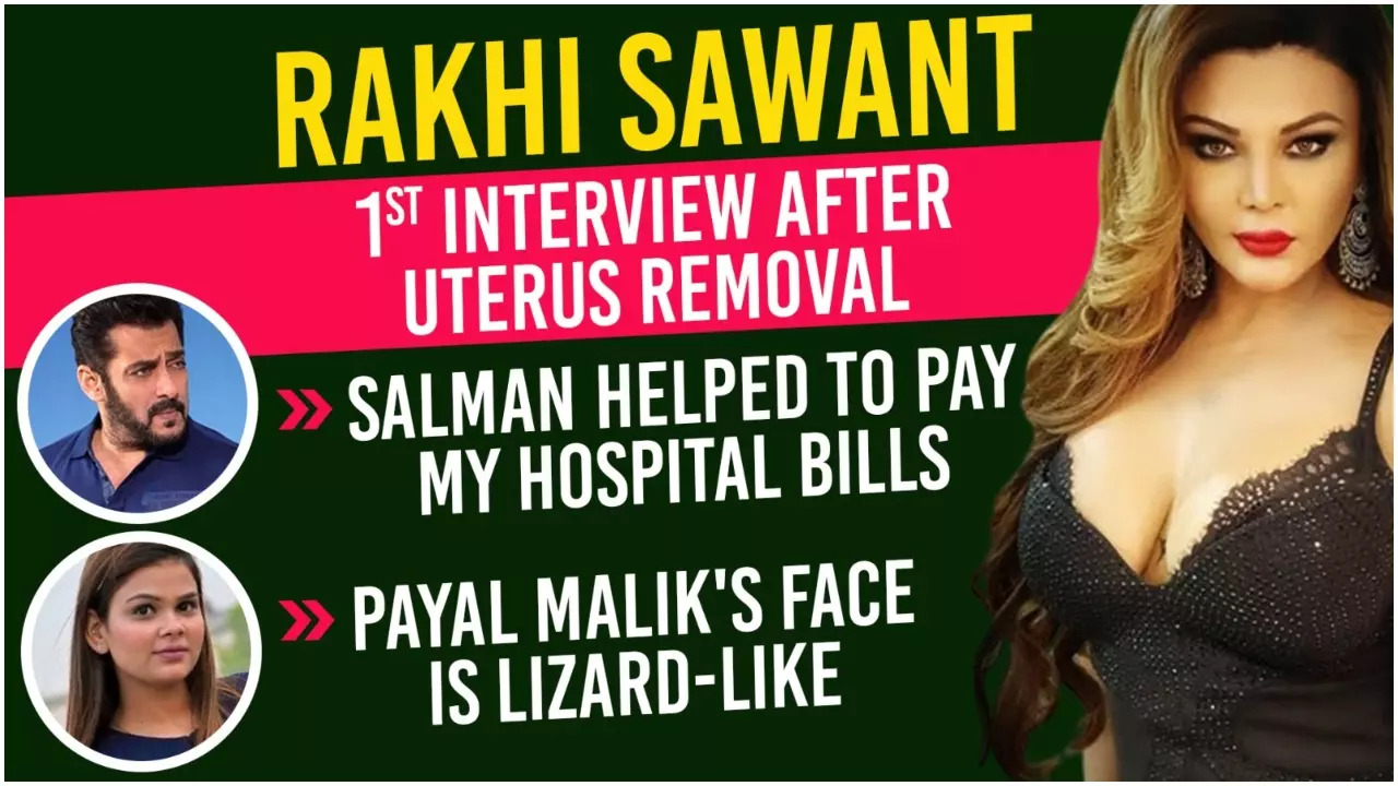 Rakhi Sawant FIRST Interview After Uterus Removal: 'Salman Khan Paid My Hospital Bills'