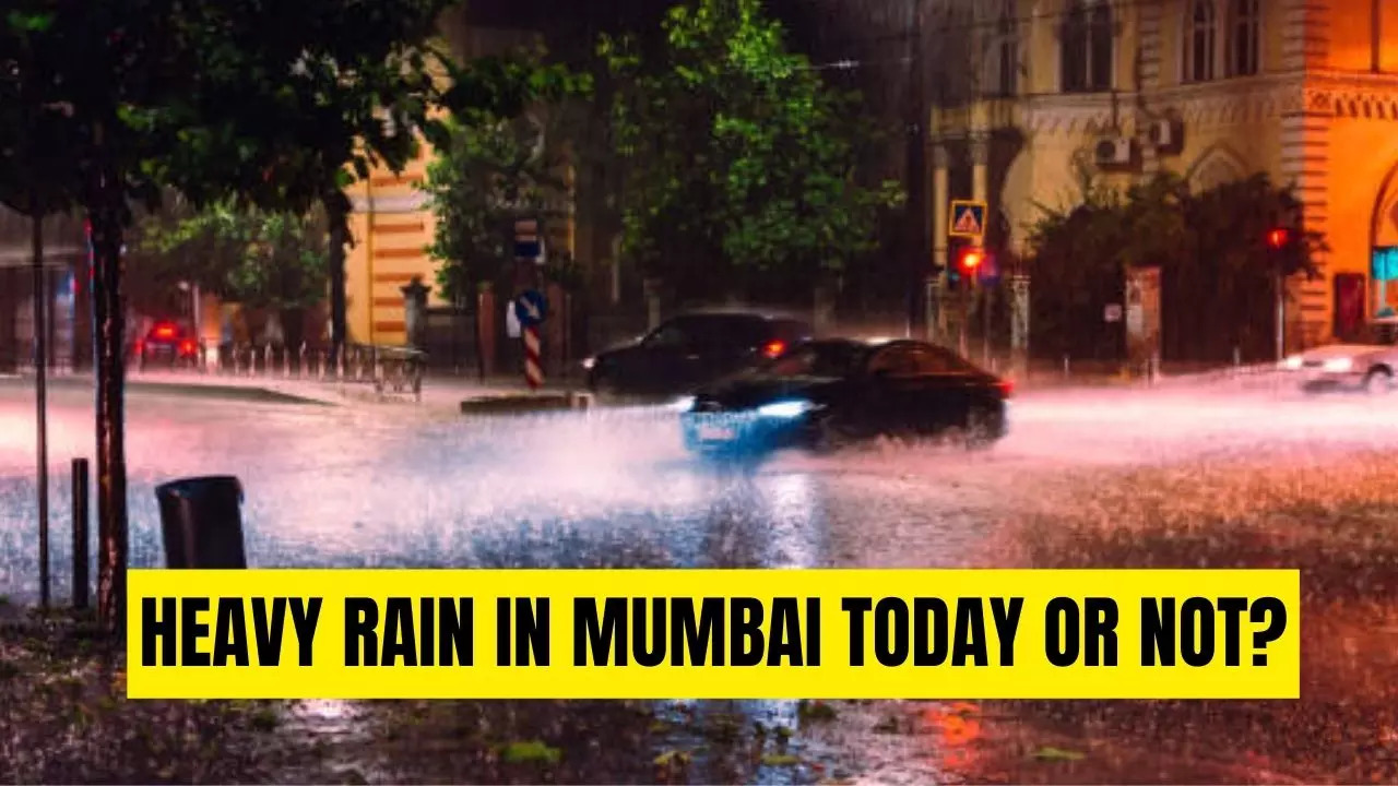 Heavy Rain In Mumbai Today or Not?