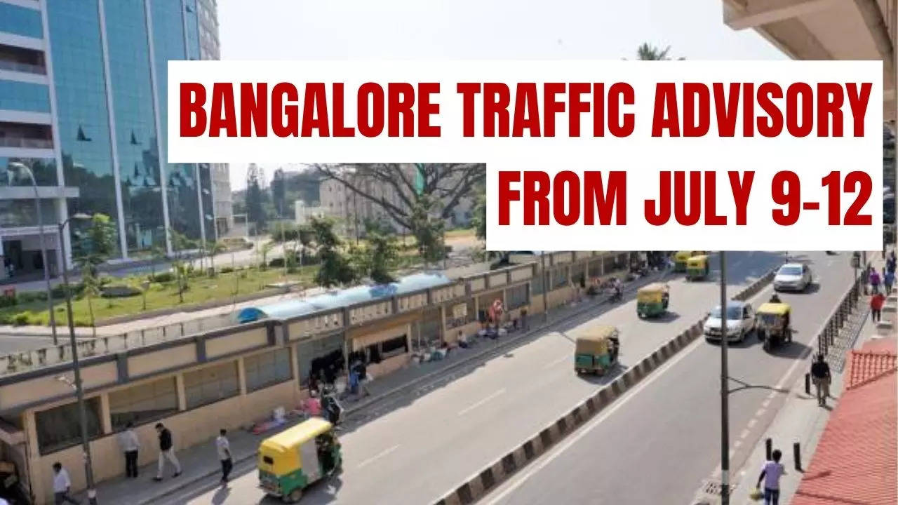 Bengaluru Traffic Advisory From July 9-12