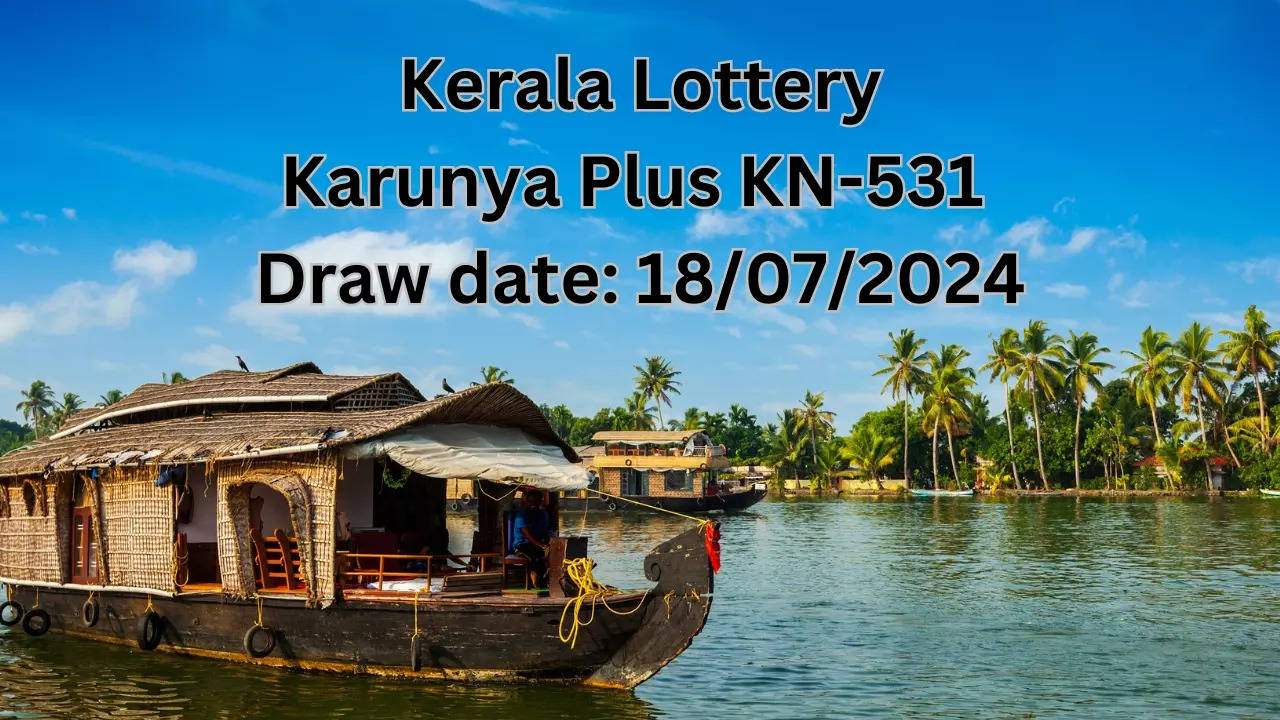 Kerala State Lotteries' Karunya Plus KN-531 will be drawn at 3 pm on Thursday, July 18, 2024.