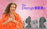 The DisruptHERs - Sadhvi Bhagawati Saraswati A Journey Of Becoming One Of The Most Influential Female Voices In Spirituality