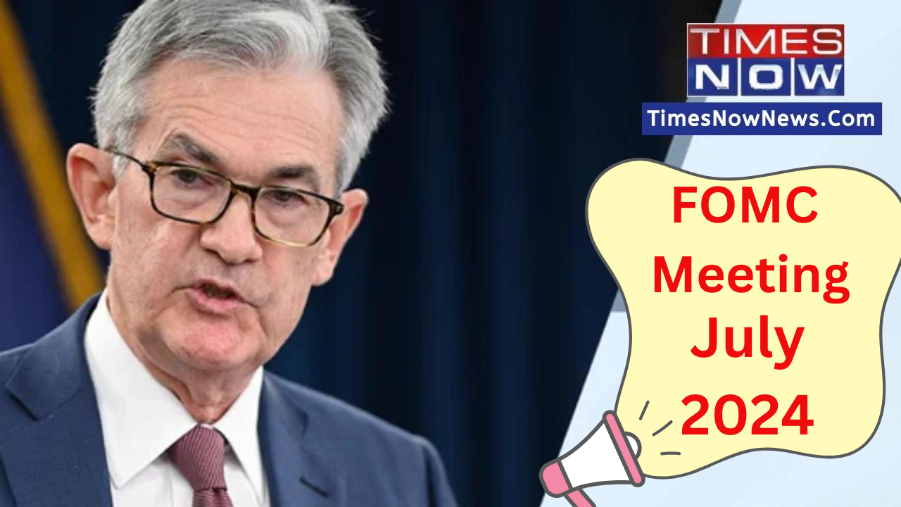 FOMC Meeting July 2024 Date and Time: Will US Fed Hold Interest Rates This Time Too? All Eyes on Jerome Powell-led Rate-Setting Panel