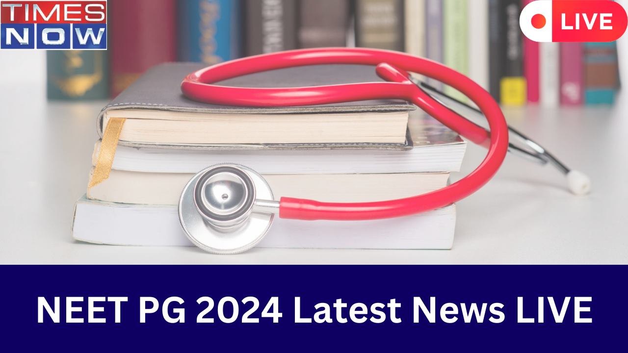 NEET PG 2024 Latest News Highlights NEET PG Admit Card This Week Candidates Demand Centre Change