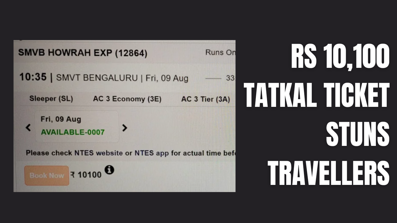 Rs 10,100 Tatkal Ticket Stuns Travellers