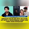 Armaan Malik on his new song Tera Main Intezaar collaboration with Amaal and his romantic life